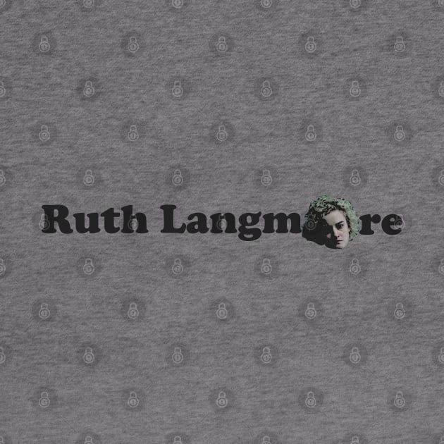 Ruth Langmore by Verge of Puberty